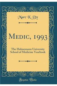 Medic, 1993: The Hahnemann University School of Medicine Yearbook (Classic Reprint)