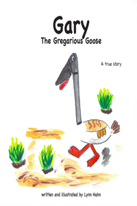 Gary the Gregarious Goose