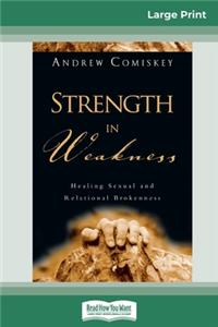 Strength in Weakness