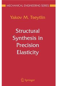 Structural Synthesis in Precision Elasticity