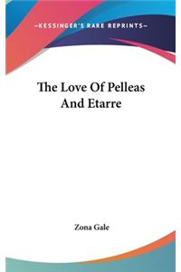 The Love Of Pelleas And Etarre