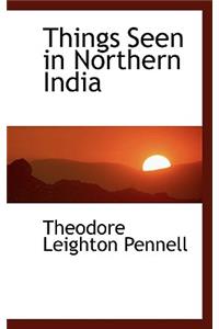 Things Seen in Northern India
