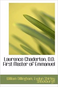 Laurence Chaderton, D.D. First Master of Emmanuel