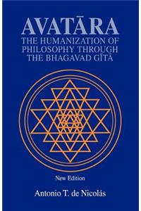 Avatara: The Humanization of Philosophy Through the Bhagavad Gita