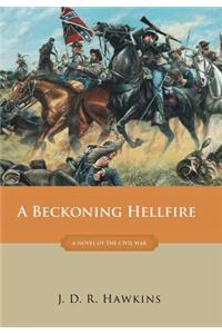 A Beckoning Hellfire: A Novel of the Civil War