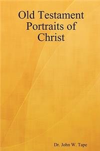 Old Testament Portraits of Christ