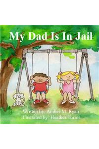 My Dad Is in Jail
