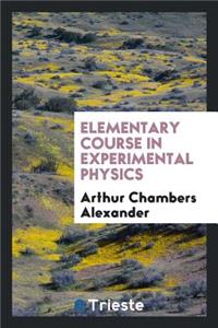 Elementary Course in Experimental Physics