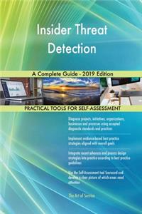 Insider Threat Detection A Complete Guide - 2019 Edition