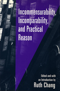 Incommensurability, Incomparability, and Practical Reason