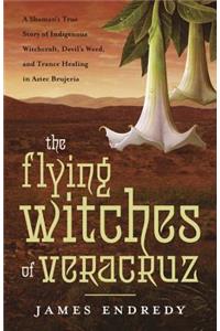 The Flying Witches of Veracruz