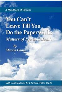 You Can't Leave Till You Do the Paperwork: Matters of Life and Death