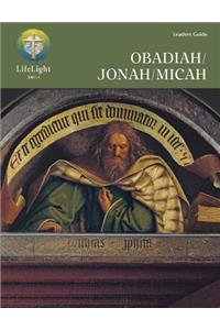 Lifelight: Obadiah/Jonah/Micah - Leaders Guide