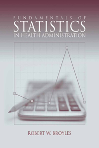 Fundamentals of Statistics in Health Administration