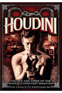 Houdini: The Life and Times of the World's Greatest Magician