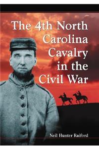 4th North Carolina Cavalry in the Civil War: A History and Roster