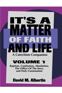 It's A Matter Of Faith And Life Volume 1