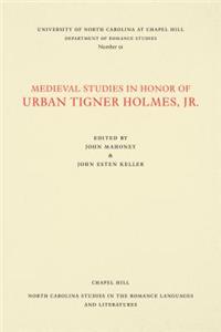 Medieval Studies in Honor of Urban Tigner Holmes, Jr.