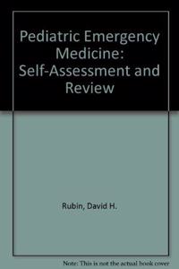 Pediatric Emergency Medicine: Self-Assessment and Review