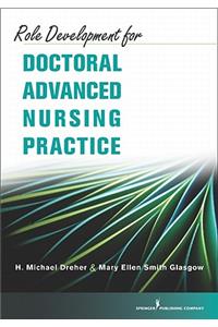 Role Development for Doctoral Advanced Nursing Practice