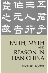 Faith, Myth, and Reason in Han China