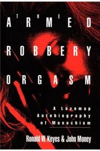 Armed Robbery Orgasm