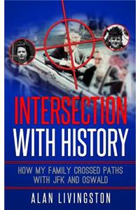 Intersection with History: How My Family Crossed Paths with JFK and Oswald