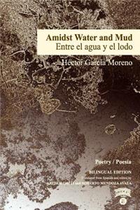 Amidst Water and Mud / Entre El Agua Y El Lodo