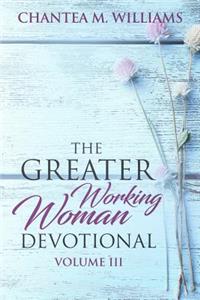 Greater Working Woman Devotional, Volume III