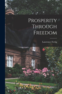 Prosperity Through Freedom