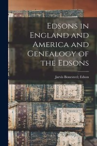 Edsons in England and America and Genealogy of the Edsons