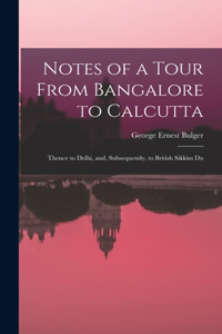Notes of a Tour From Bangalore to Calcutta