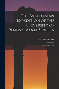 Babylonian Expedition of the University of Pennsylvania Series A