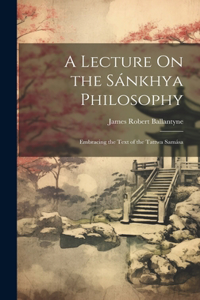 Lecture On the Sánkhya Philosophy