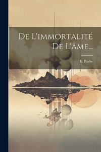 De L'immortalité De L'âme...