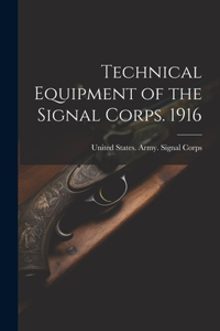 Technical Equipment of the Signal Corps. 1916
