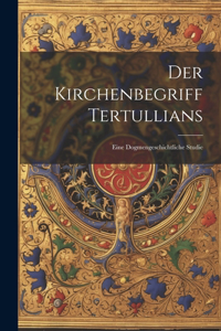 Kirchenbegriff Tertullians