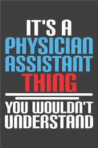 It's A Physician Assistant Thing You Wouldn't Understand
