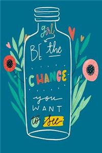 2019 - 2020 Mid Year 18 Month Student Journal Girl Be The Change You Want To See - Mind Maps, Student Finance Planner, Goal Setting & Inspirational Quotes