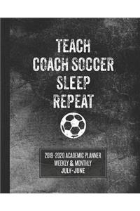Teach Coach Soccer Sleep Repeat