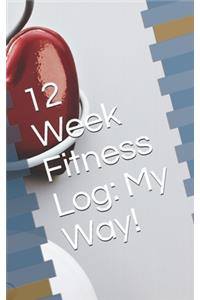 12 Week Fitness Log