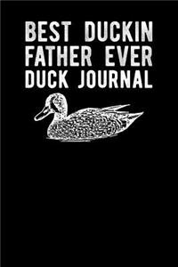 Best Duckin Father Ever Duck Journal