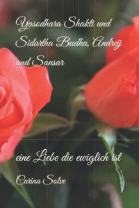 Yasodhara Shakti und Sidartha Budha, Andreij und Sansar
