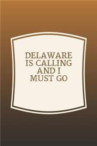 Delaware Is Calling And I Must Go