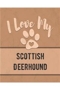 I Love My Scottish Deerhound