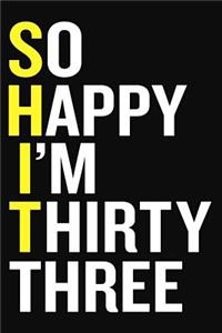 So Happy I'm Thirty Three