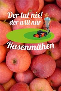 Der tut nix! Der will nur Rasenmähen