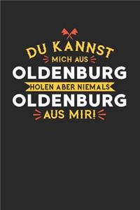 Du Kannst Mich Aus Oldenburg Holen Aber Niemals Oldenburg Aus Mir!