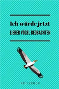 Ich Würde Jetzt Lieber Vögel Beobachten Notizbuch