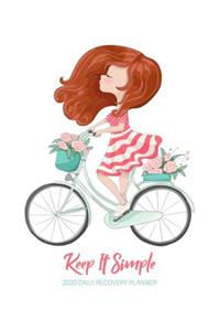 Keep It Simple - 2020 Daily Recovery Planner
